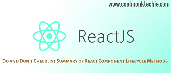 React Component Lifecycle Methods Valuable Checklist Summary